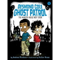 Desmond Cole Ghost Patrol The Haunted House Next Door, Book 1, (Paperback)