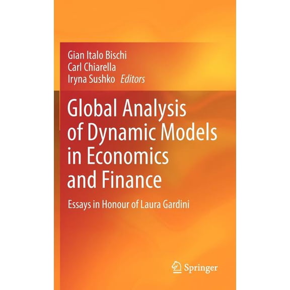 Global Analysis of Dynamic Models in Economics and Finance: Essays in Honour of Laura Gardini, (Hardcover)