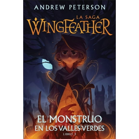 La Saga Wingfeather El Monstruo En Los Valles Verdes: Libro 3, (Hardcover)