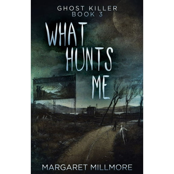 Ghost Killer What Hunts Me, Book 3, (Paperback)