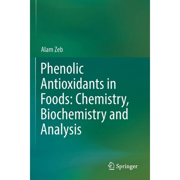 Phenolic Antioxidants in Foods: Chemistry, Biochemistry and Analysis, (Paperback)