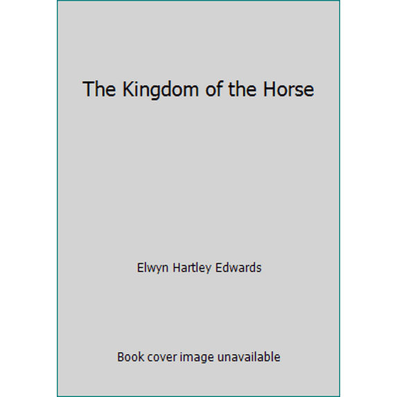 Pre-Owned The Kingdom of the Horse (Hardcover) 0517142406 9780517142400