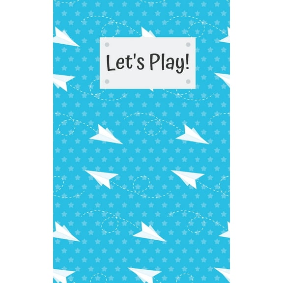 Let's Play: 8"x5" book of Travel Games, incl Tic Tac Toe, Dots, 4 in a Row and Sea Battle, (Paperback)