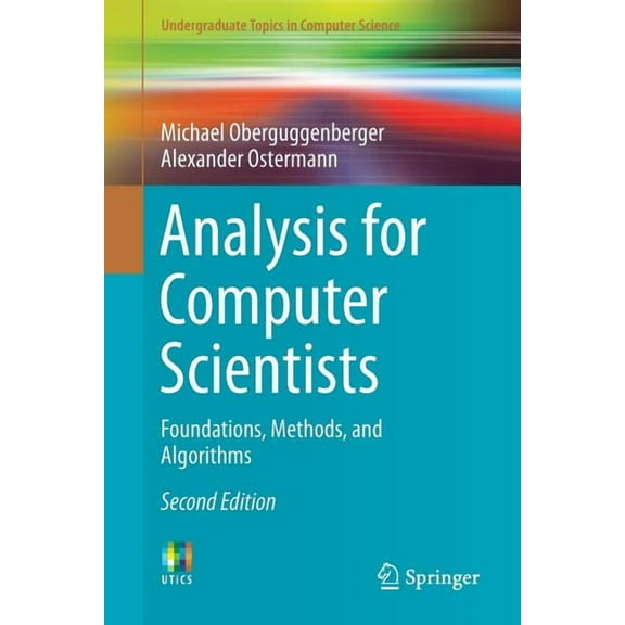 Undergraduate Topics in Computer Science Analysis for Computer Scientists: Foundations, Methods, and Algorithms, (Paperback)