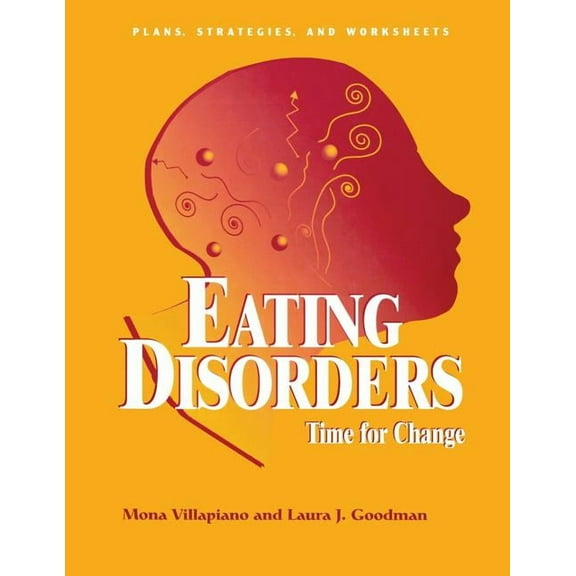 Eating Disorders: Time For Change: Plans, Strategies, and Worksheets, (Paperback)