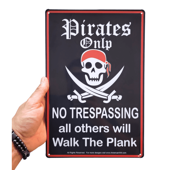 AMERICAN WIT 8"x12" Sign (Pirates Only - No Trespassing all others will Walk Th)