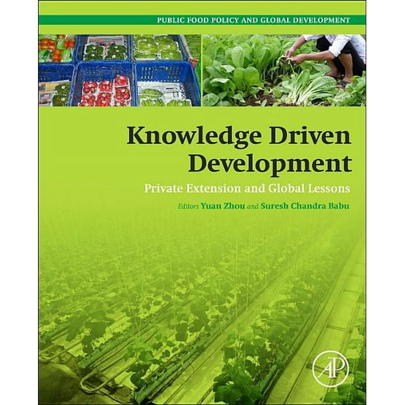 Public Policy and Global Development Knowledge Driven Development: Private Extension and Global Lessons, (Paperback)