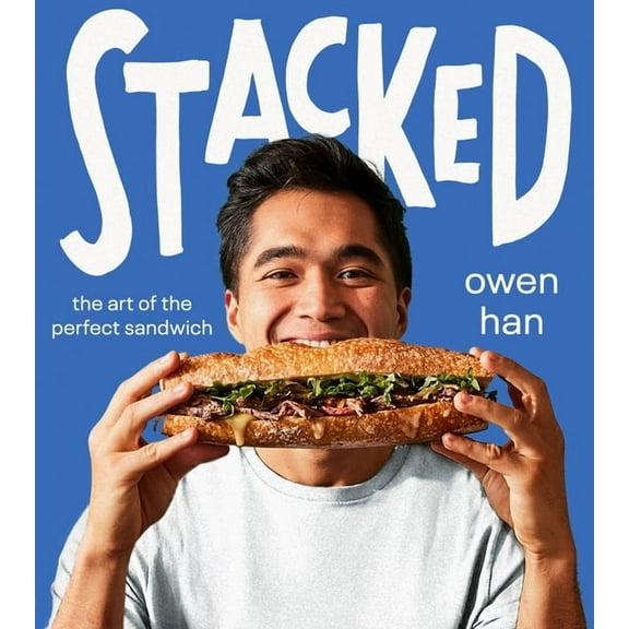 Stacked: The Art of the Perfect Sandwich, (Hardcover)