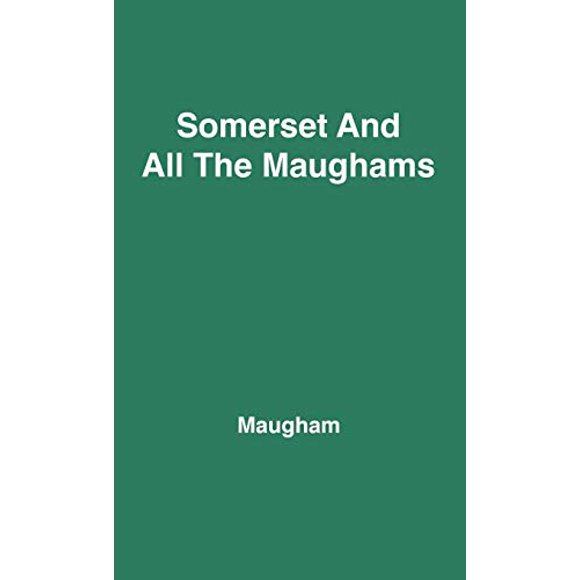 Somerset and All the Maughams