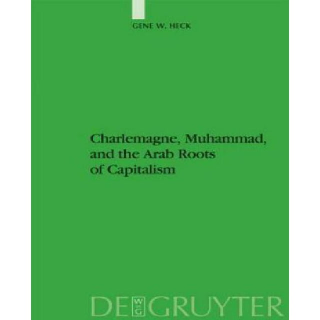 Charlemagne, Muhammad, and the Arab Roots of Capitalism