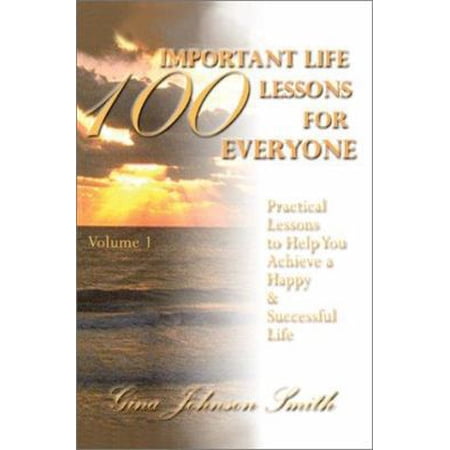 100 Important Life Lessons for Everyone: Practical Lessons to Help You Achieve a Happy & Successful Life VOLUME 1 (Paperback)