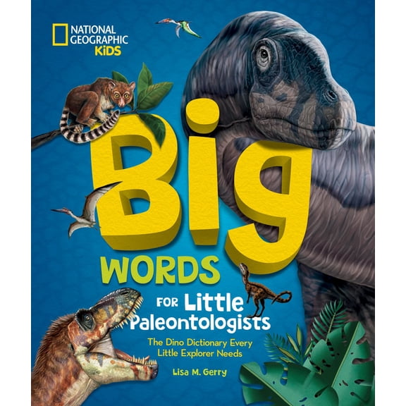 Big Words for Little Paleontologists: The Dino Dictionary Every Little Explorer Needs (Hardcover)