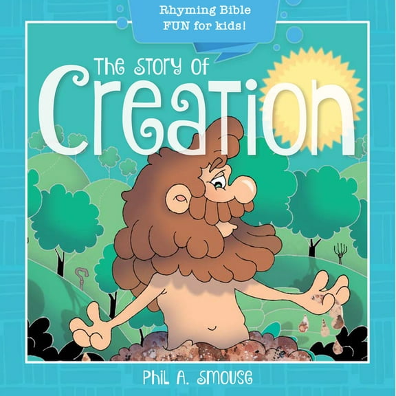 Oh, What God Will Go and Do!: The Story of Creation : Rhyming Bible Fun for Kids! (Paperback)