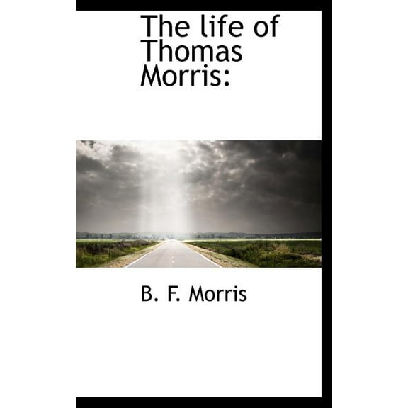 The Life of Thomas Morris (Hardcover)