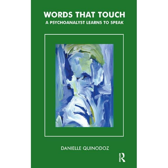 Words That Touch: A Psychoanalyst Learns to Speak, (Paperback)