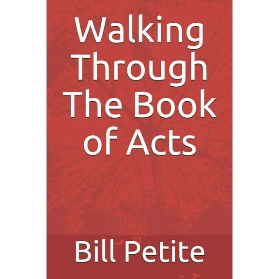 Walking Through The Book of Acts (Paperback)