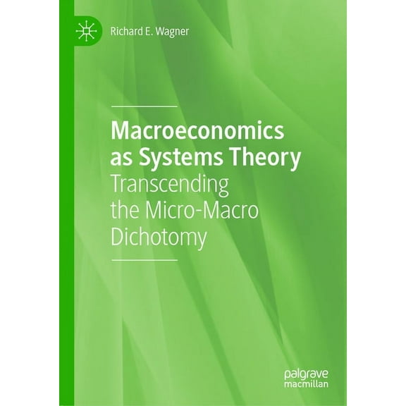 Macroeconomics as Systems Theory: Transcending the Micro-Macro Dichotomy, (Hardcover)