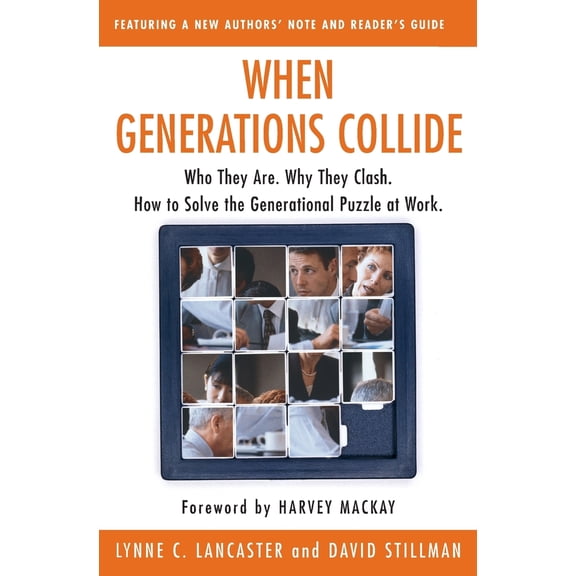Pre-Owned When Generations Collide: Who They Are. Why They Clash. How to Solve the Generational Puzzle at Work (Paperback) 0066621070 9780066621074