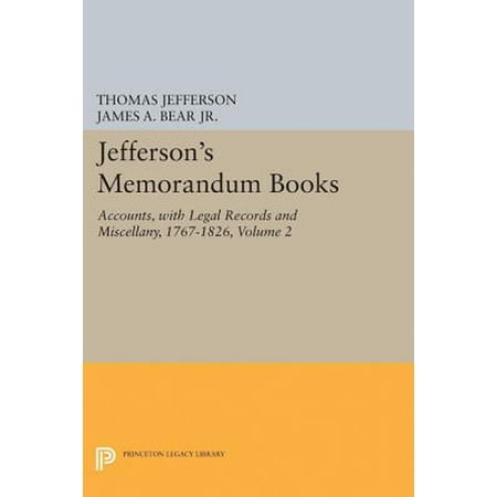 - Jefferson's Memorandum Books, Volume 2 : Accounts, with Legal Records and Miscellany, 1767-1826