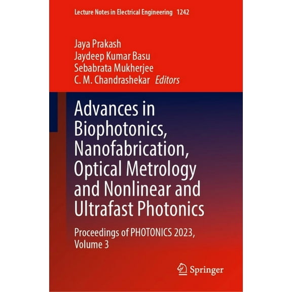 Lecture Notes in Electrical Engineering Advances in Biophotonics, Nanofabrication, Optical Metrology and Nonlinear and Ultrafast Photonics: Proceedings of Photo, Book 1242, (Hardcover)