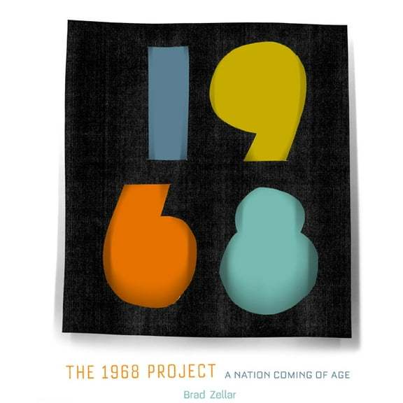 The 1968 Project : A Nation Coming of Age (Paperback)