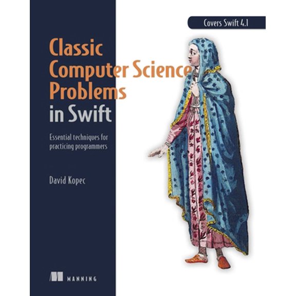 Pre-Owned Classic Computer Science Problems in Swift: Essential Techniques for Practicing Programmers (Paperback) 1617294896 9781617294891