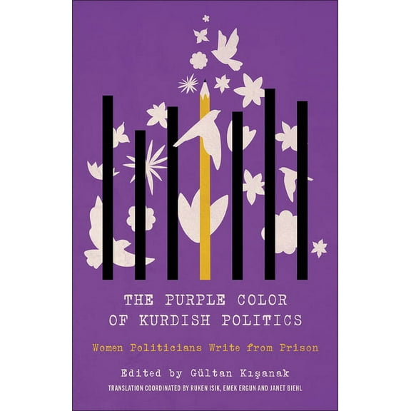 The Purple Color of Kurdish Politics : Women Politicians Write from Prison (Hardcover)