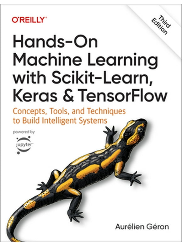 Hands-On Machine Learning with Scikit-Learn, Keras, and Tensorflow: Concepts, Tools, and Techniques to Build Intelligent Systems (Paperback)