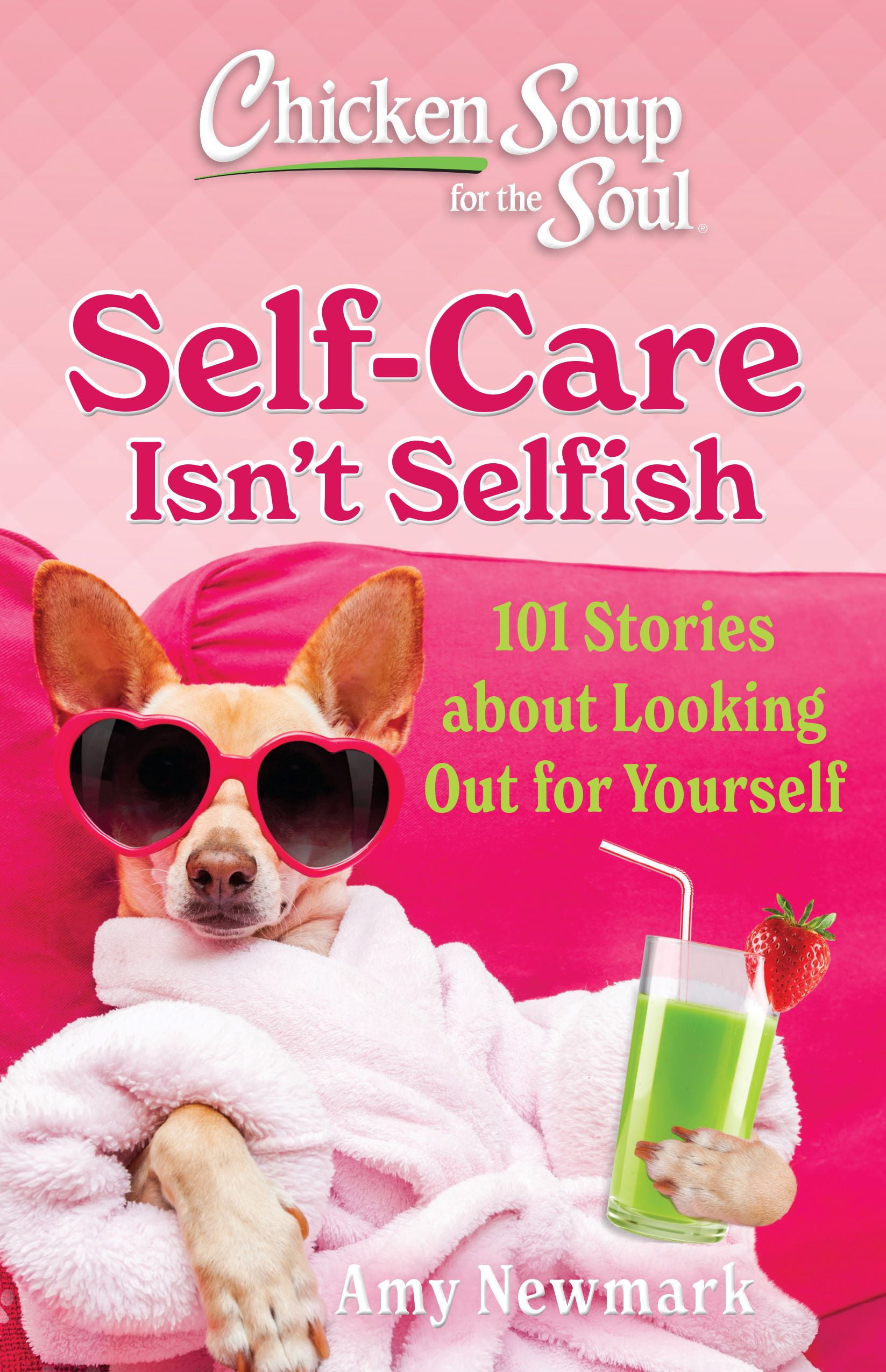 Chicken Soup for the SoulSelf-Care Isn't Selfish, Book , (Trade paperback)
