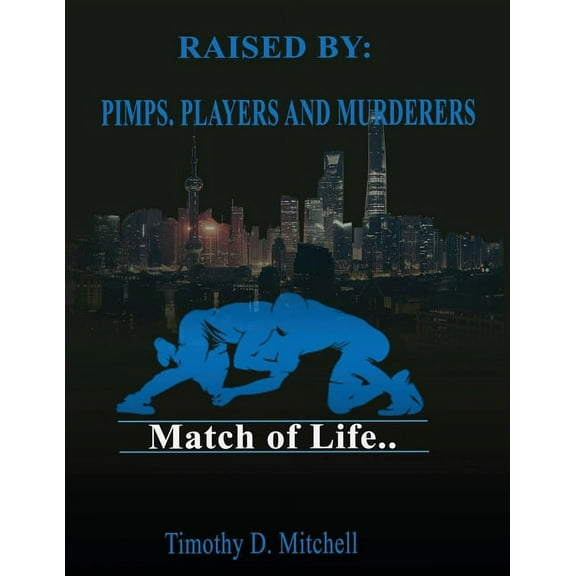 Raised By PIMPS. PLAYERS AND MURDERERS, (Paperback)
