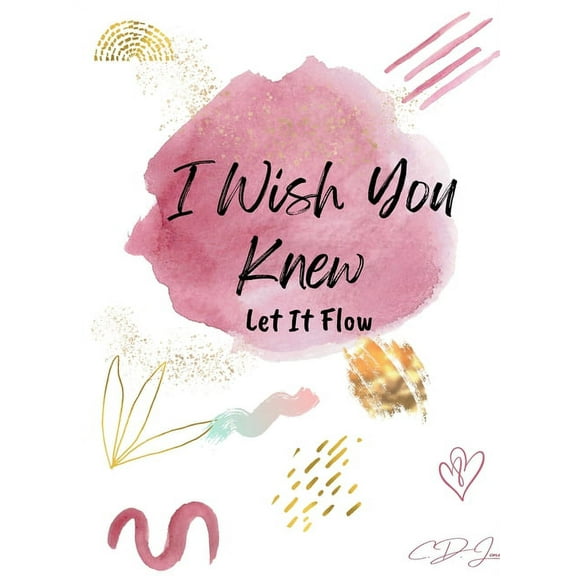 I Wish You Knew: Let It Flow, (Hardcover)