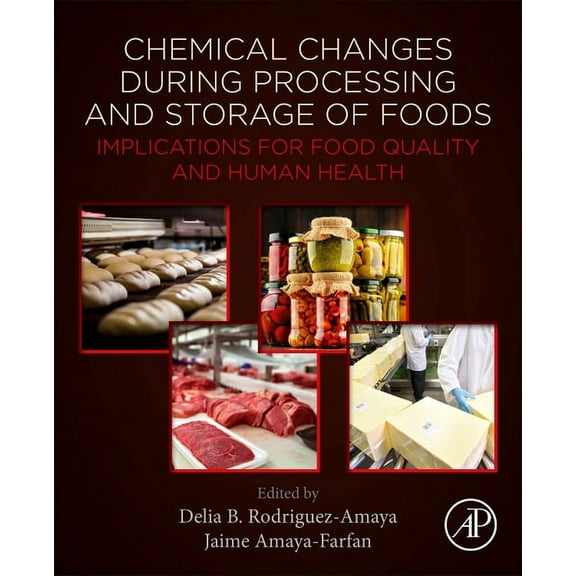 Chemical Changes During Processing and Storage of Foods: Implications for Food Quality and Human Health, (Paperback)