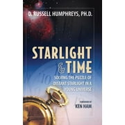 Starlight and Time: Solving the Puzzle of Distant Starlight in a Young Universe (Paperback)