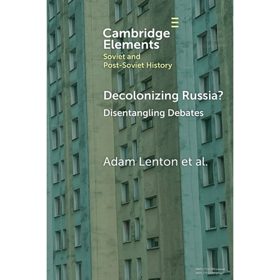 Elements in Soviet and Post-Soviet Histo Decolonizing Russia?, (Paperback)