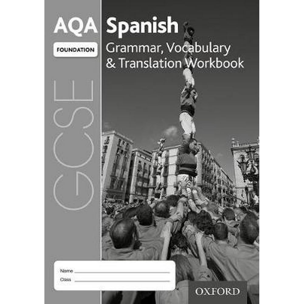 AQA GCSE Spanish Foundation Grammar, Vocabulary & Translation