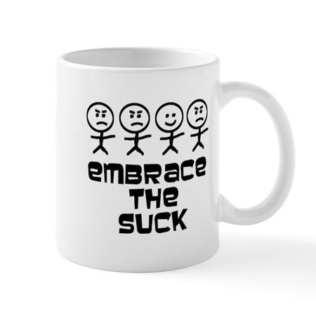 

CafePress - Embrace The Suck Mugs - 11 oz Ceramic Mug - Novelty Coffee Tea Cup