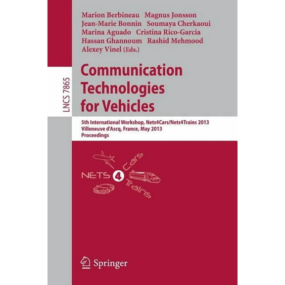 Communication Technologies for Vehicles: 5th International Workshop, Nets4cars/Nets4trains 2013, Villeneuve D' Ascq, Fra, (Paperback)
