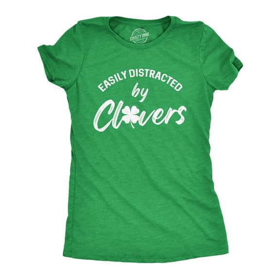 Womens Easily Distracted By Clovers T Shirt Funny Saint Patrick's Day Four Leaf Clover Novelty Graphic Tee for Ladies Womens Graphic Tees