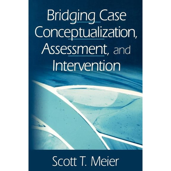 Bridging Case Conceptualization, Assessment, and Intervention, (Paperback)