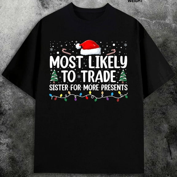 Natee Men's Funny Christmas T-Shirt - "Most Likely to Trade Sister for More Presents" Graphic, 100% Cotton 180gsm Heavyweight Black Holiday Tee with Santa Hat & Snowflakes Design, Casual Streetwear