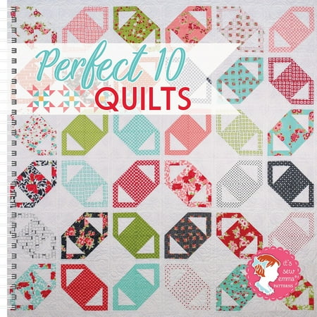 Quilt Ruler Grid - Perfect 10 Quilts From Its Sew Emma: 16 Quilts Featuring the Creative Grids Perfect 10 Ruler