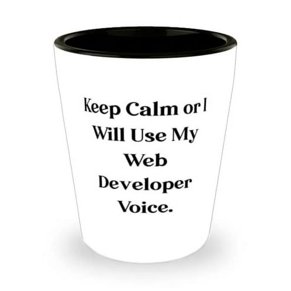 Fun Web developer Shot Glass, Keep Calm or I Will Use My Web Developer Voice, Beautiful for Friends, Holiday