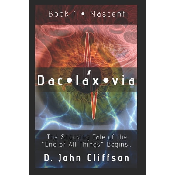 Daclaxvia Daclaxvia: Book 1: Nascent, Book 1, (Paperback)