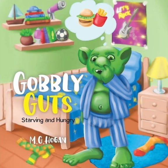 Gobbly Guts: Starving and Hungry, (Paperback)