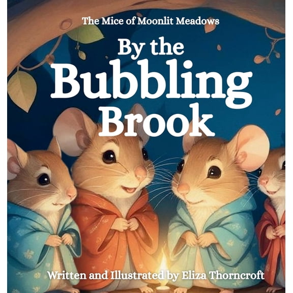 The Mice of Moonlit Meadows By the Bubbling Brook, Book 2, (Hardcover)