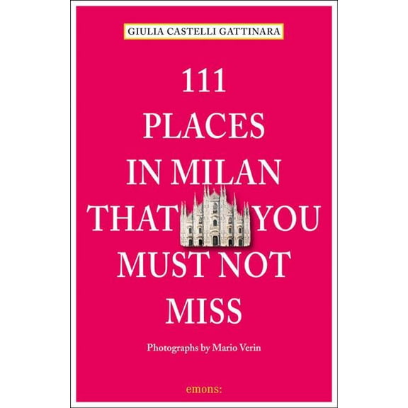111 Places in Milan That You Must Not Miss Revised and Updated (Paperback)