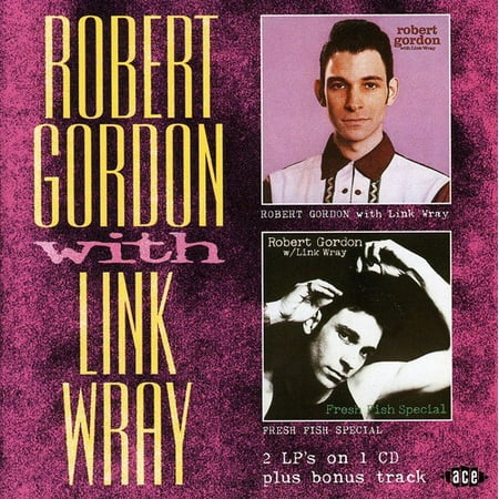 Robert Gordon w. Link Wray/Fresh Fish Special (The Best Of Link Wray)