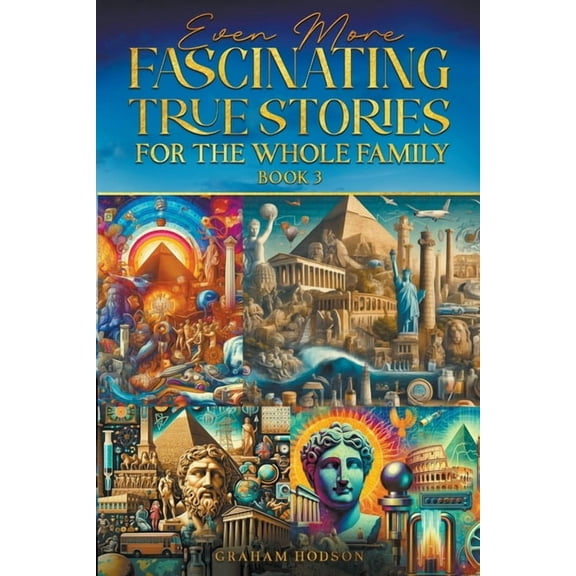 Even More Fascinating True Stories for the Whole Family (Book 3), (Paperback)