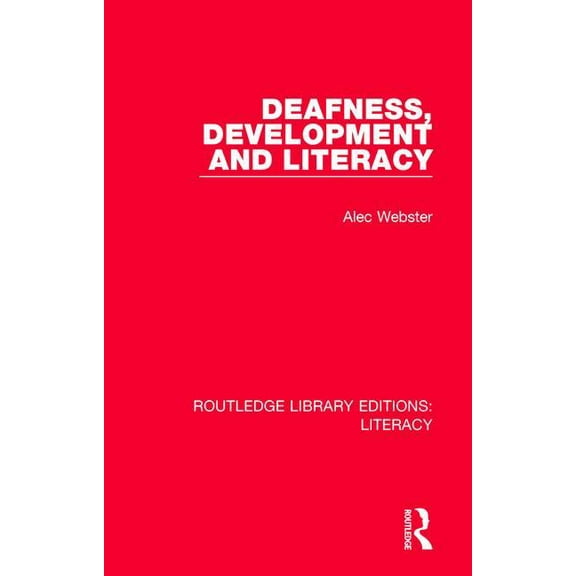 Routledge Library Editions: Literacy Deafness, Development and Literacy, (Hardcover)