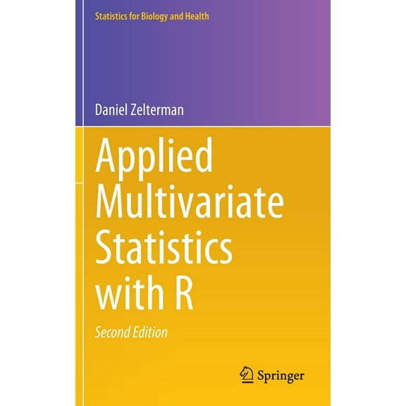 Statistics for Biology and Health Applied Multivariate Statistics with R, (Hardcover)